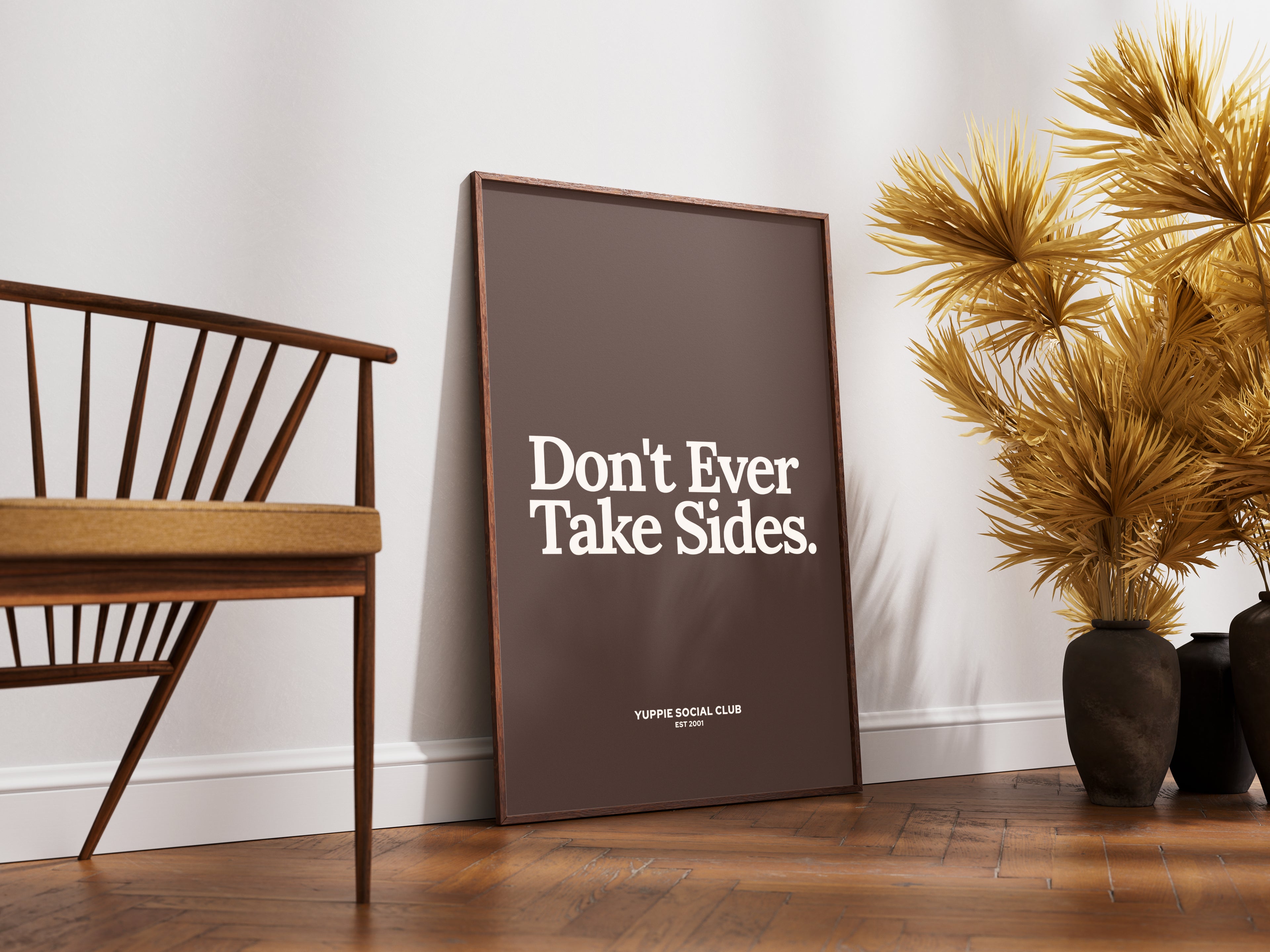 Don't Ever Take Sides Quote Poster
