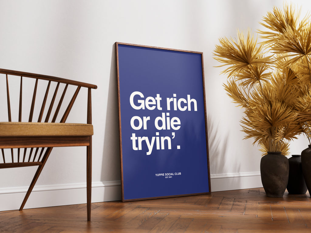 Get Rich Or Die Tryin' Quote Poster