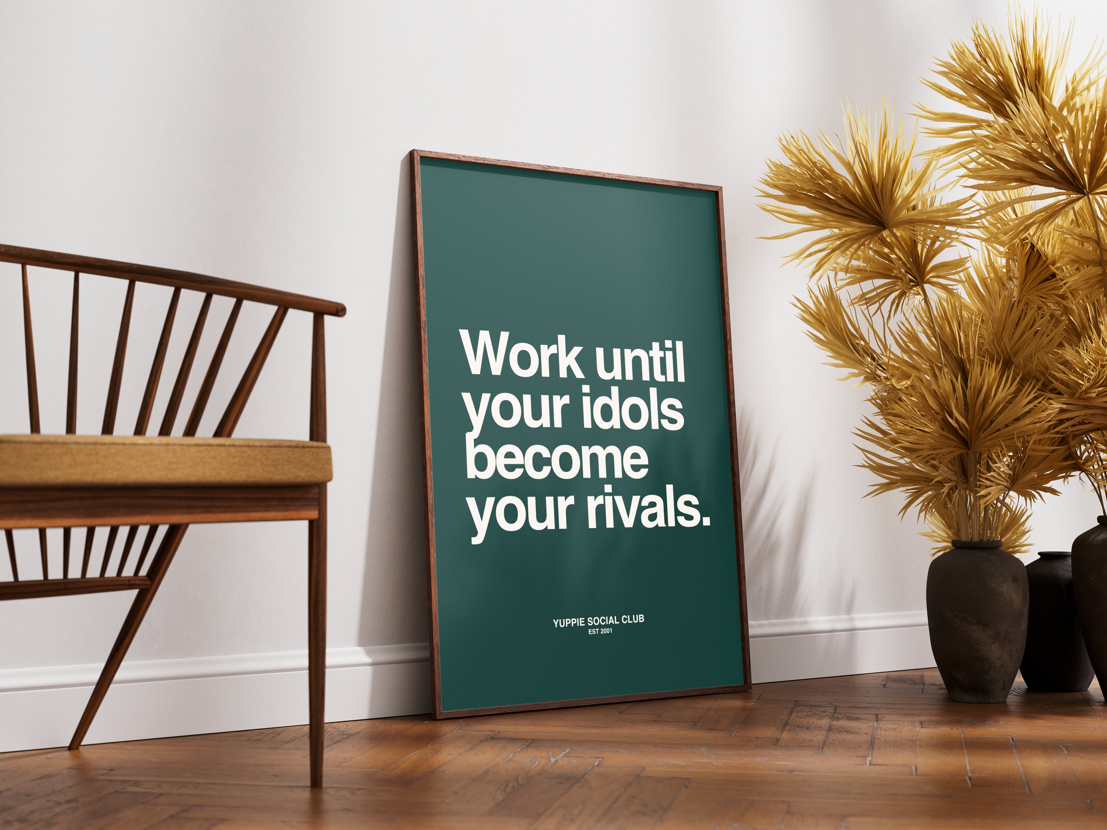 Work Until Your Idols Quote Poster