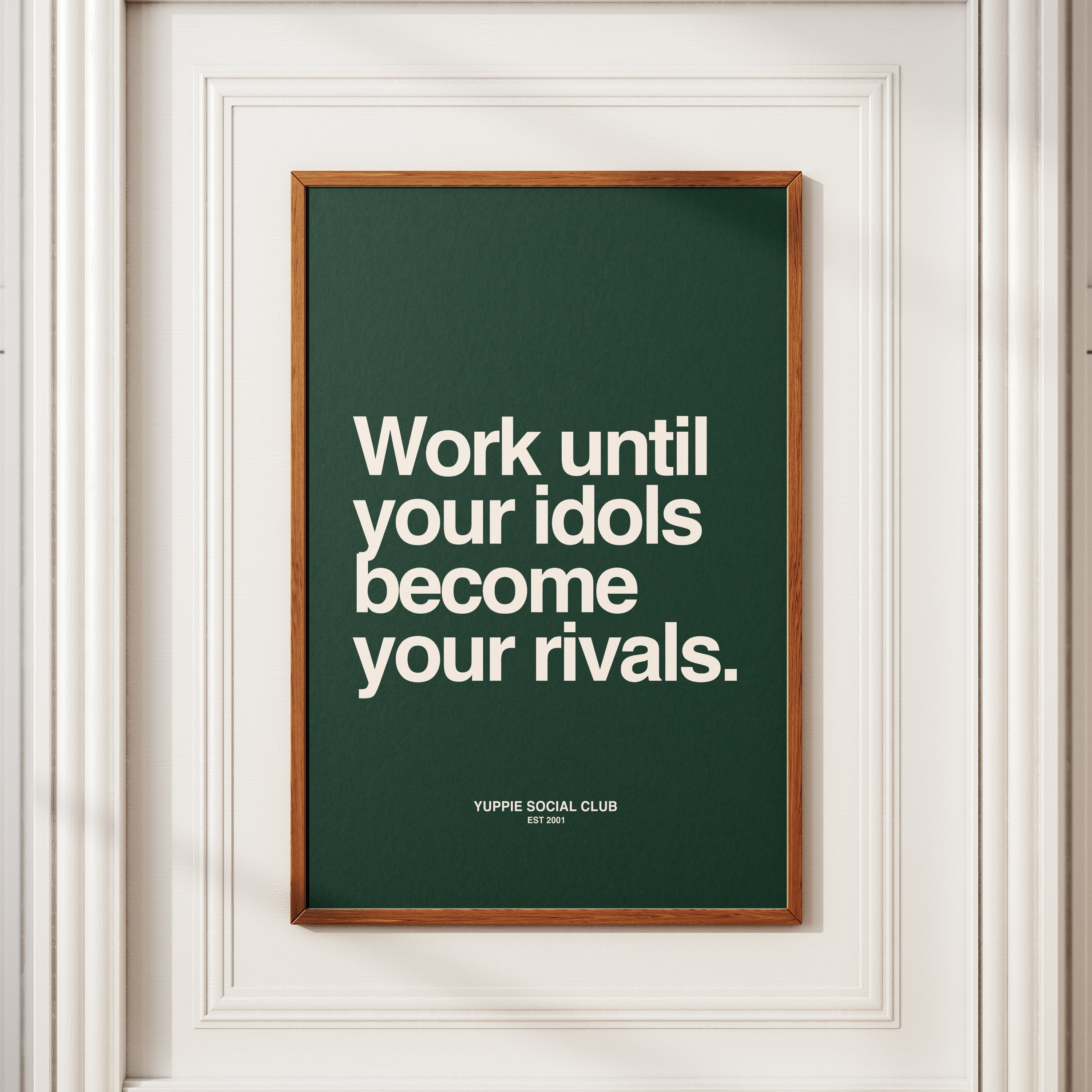 Work Until Your Idols Quote Poster