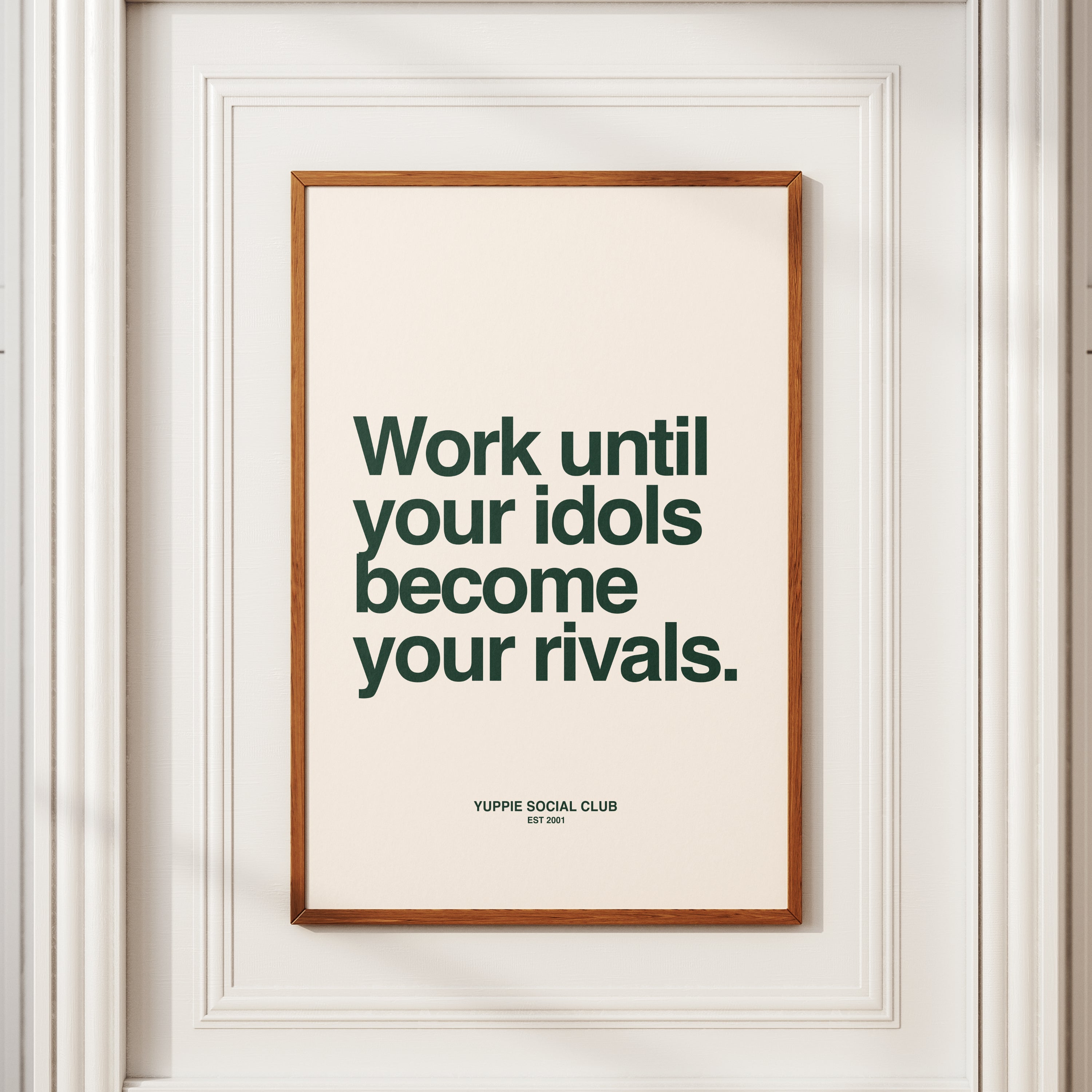 Work Until Your Idols Quote Poster